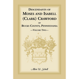 Descendants of Moses and Isabell (Clark) Crawford of Bucks County, Pennsylvania, Volume 2
