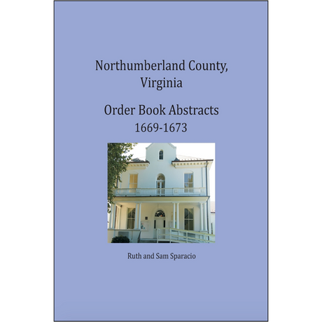 Northumberland County, Virginia Order Book Abstracts 1669-1673