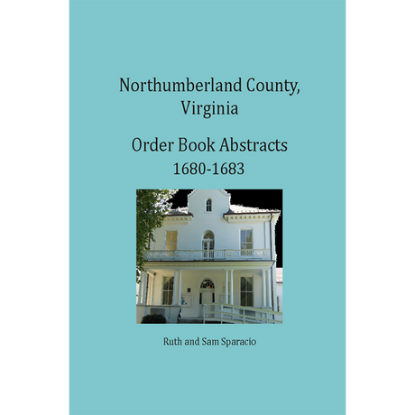 Northumberland County, Virginia Order Book Abstracts 1680-1683