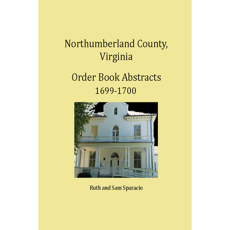 Northumberland County, Virginia Order Book Abstracts 1699-1700