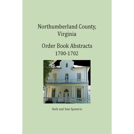 Northumberland County, Virginia Order Book Abstracts 1700-1702