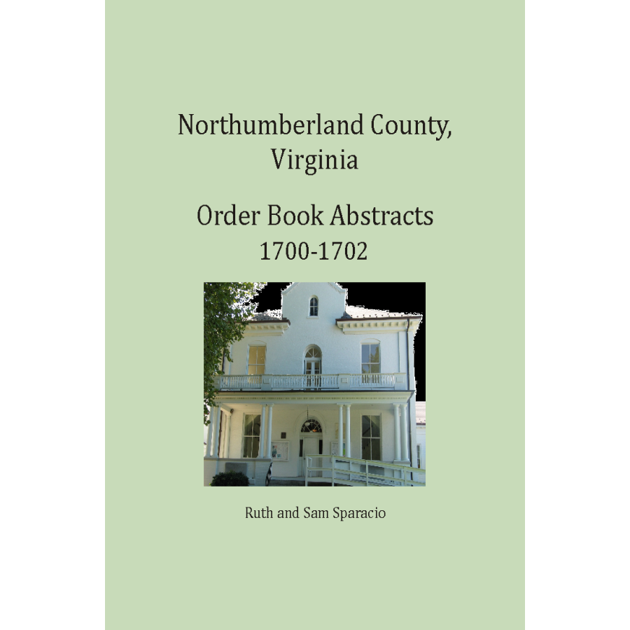 Northumberland County, Virginia Order Book Abstracts 1700-1702