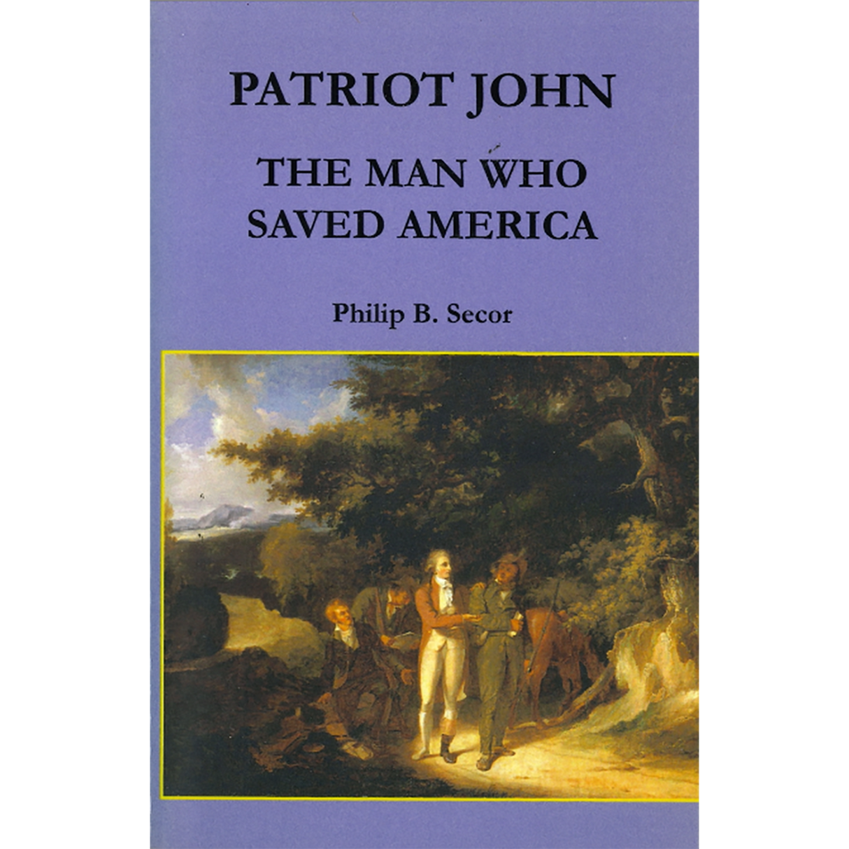 Patriot John: The Man Who Saved America