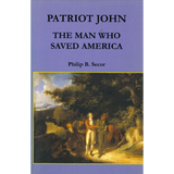 Patriot John: The Man Who Saved America