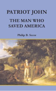 Patriot John: The Man Who Saved America