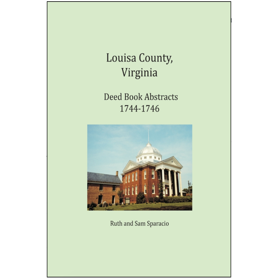 Louisa County, Virginia Deed Book Abstracts 1744-1746