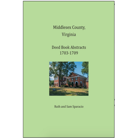 Middlesex County, Virginia Deed Book Abstracts 1703-1709