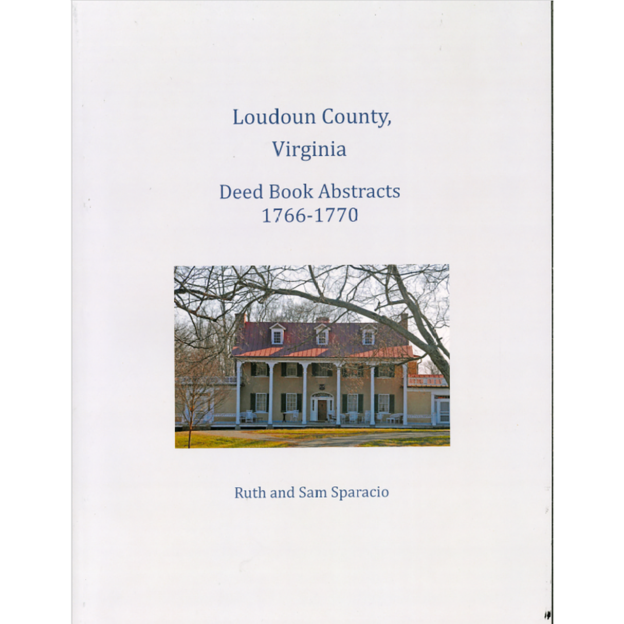 Loudoun County, Virginia Deed Book Abstracts, 1766-1770