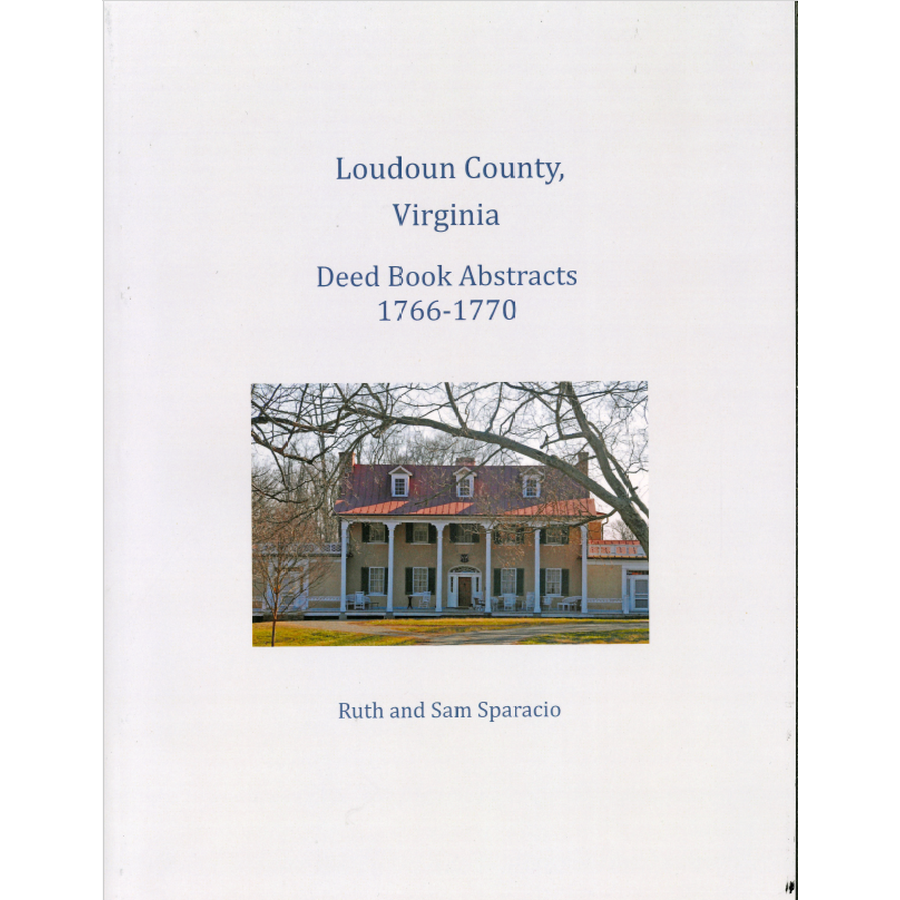 Loudoun County, Virginia Deed Book Abstracts, 1766-1770