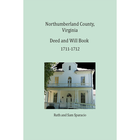 Northumberland County, Virginia Deed and Will Book Abstracts 1711-1712