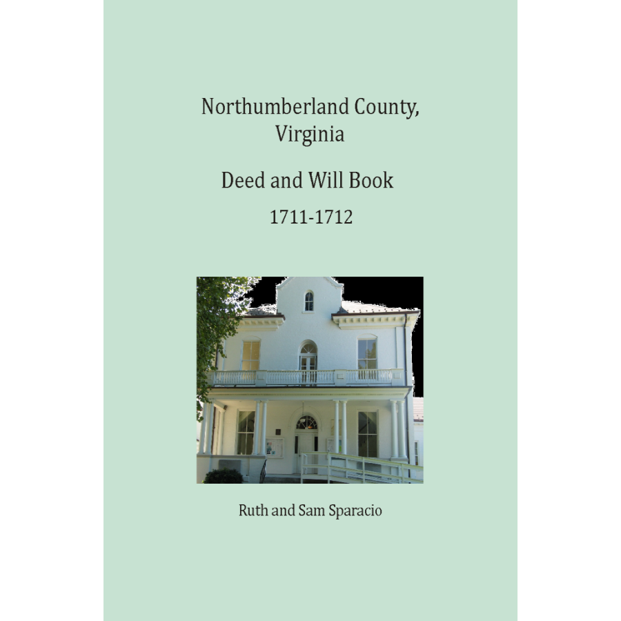 Northumberland County, Virginia Deed and Will Book Abstracts 1711-1712