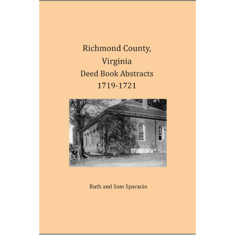Richmond County, Virginia Deed Book Abstracts 1719-1721