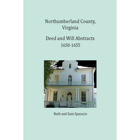 Northumberland County, Virginia Deed and Will Book Abstracts 1650-1655