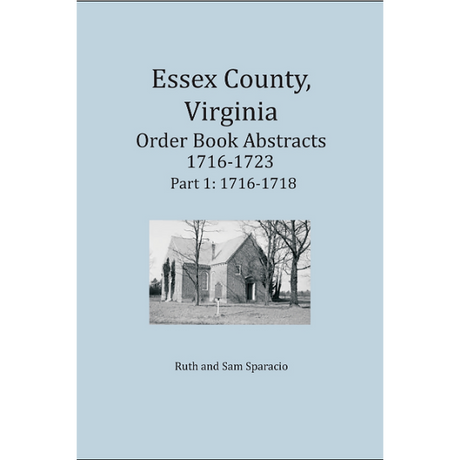 Essex County, Virginia Order Book Abstracts 1716-1723 Part 1