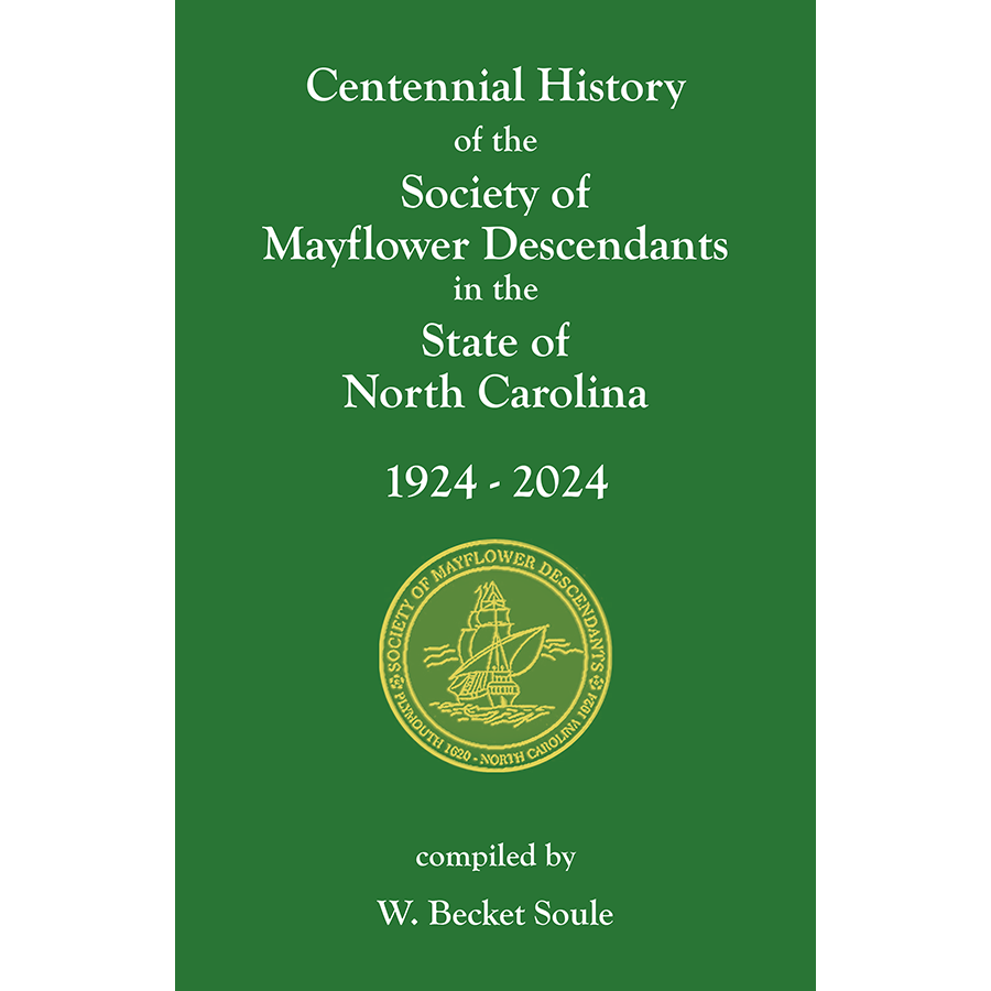 Centennial History of the Society of Mayflower Descendants in the State of North Carolina, 1924-2024