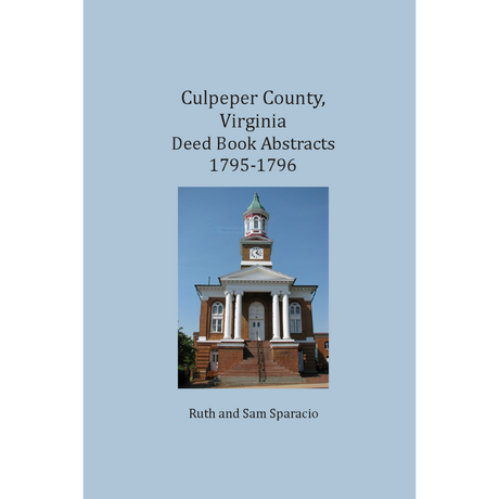 Culpeper County, Virginia Deed Book Abstracts 1795-1796