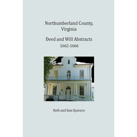 Northumberland County, Virginia Deed and Will Book Abstracts 1662-1666