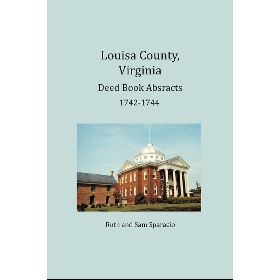 Louisa County, Virginia Deed Book Abstracts 1742-1744