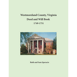 Westmoreland County, Virginia Deed and Will Book Abstracts 1749-1751