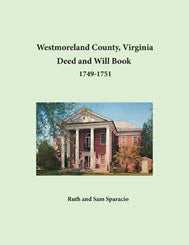 Westmoreland County, Virginia Deed and Will Book Abstracts 1749-1751