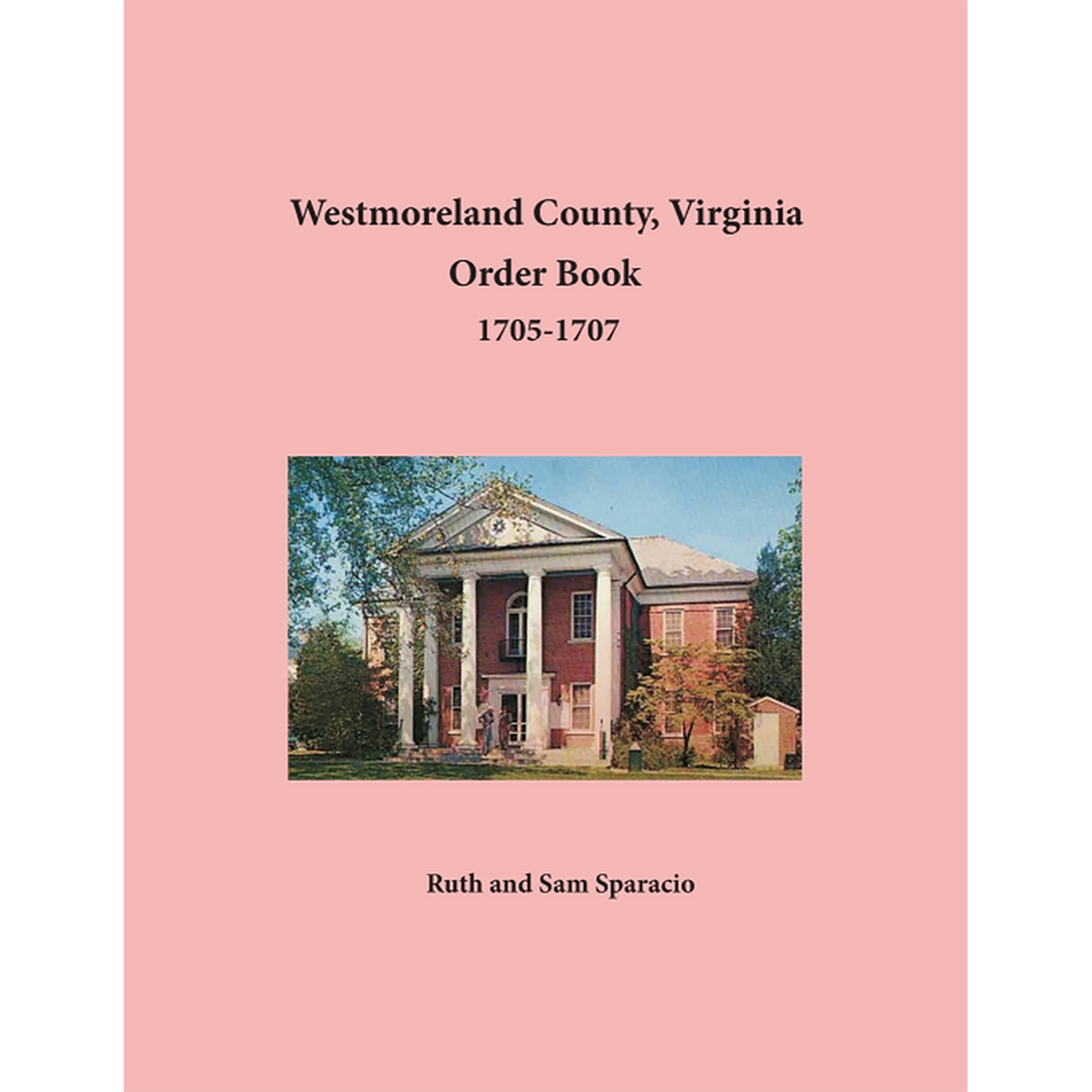 Westmoreland County, Virginia Order Book Abstracts 1705-1707