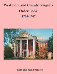 Westmoreland County, Virginia Order Book Abstracts 1705-1707