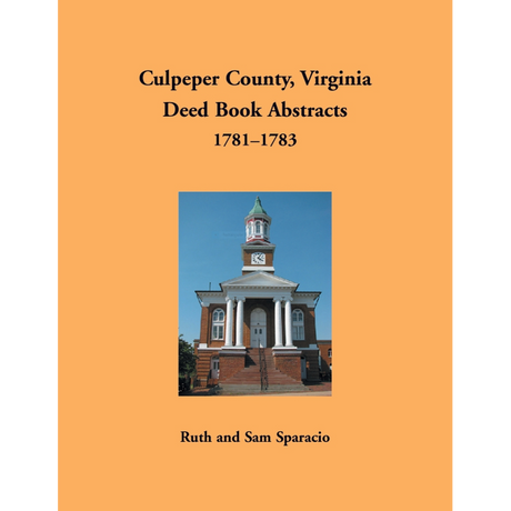 Culpeper County, Virginia Deed Book Abstracts 1781-1783