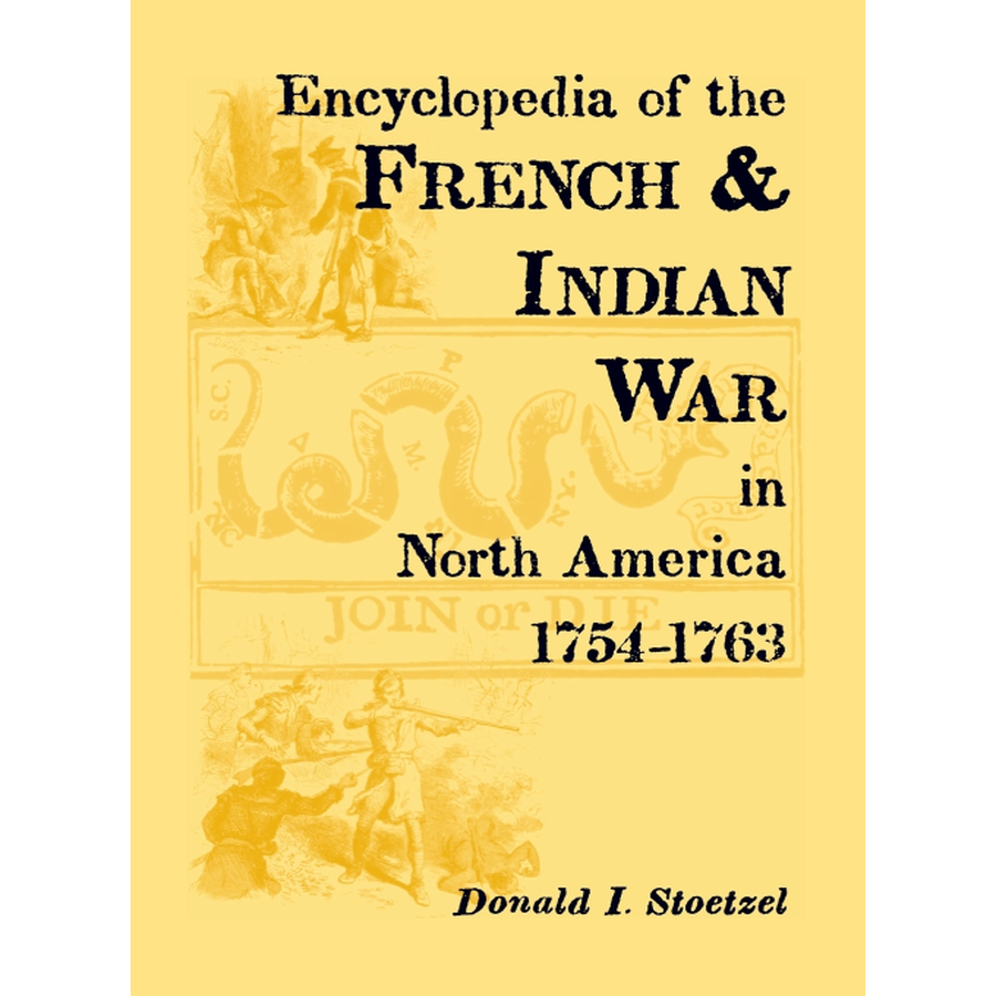 Encyclopedia of the French and Indian War in North America, 1754-1763