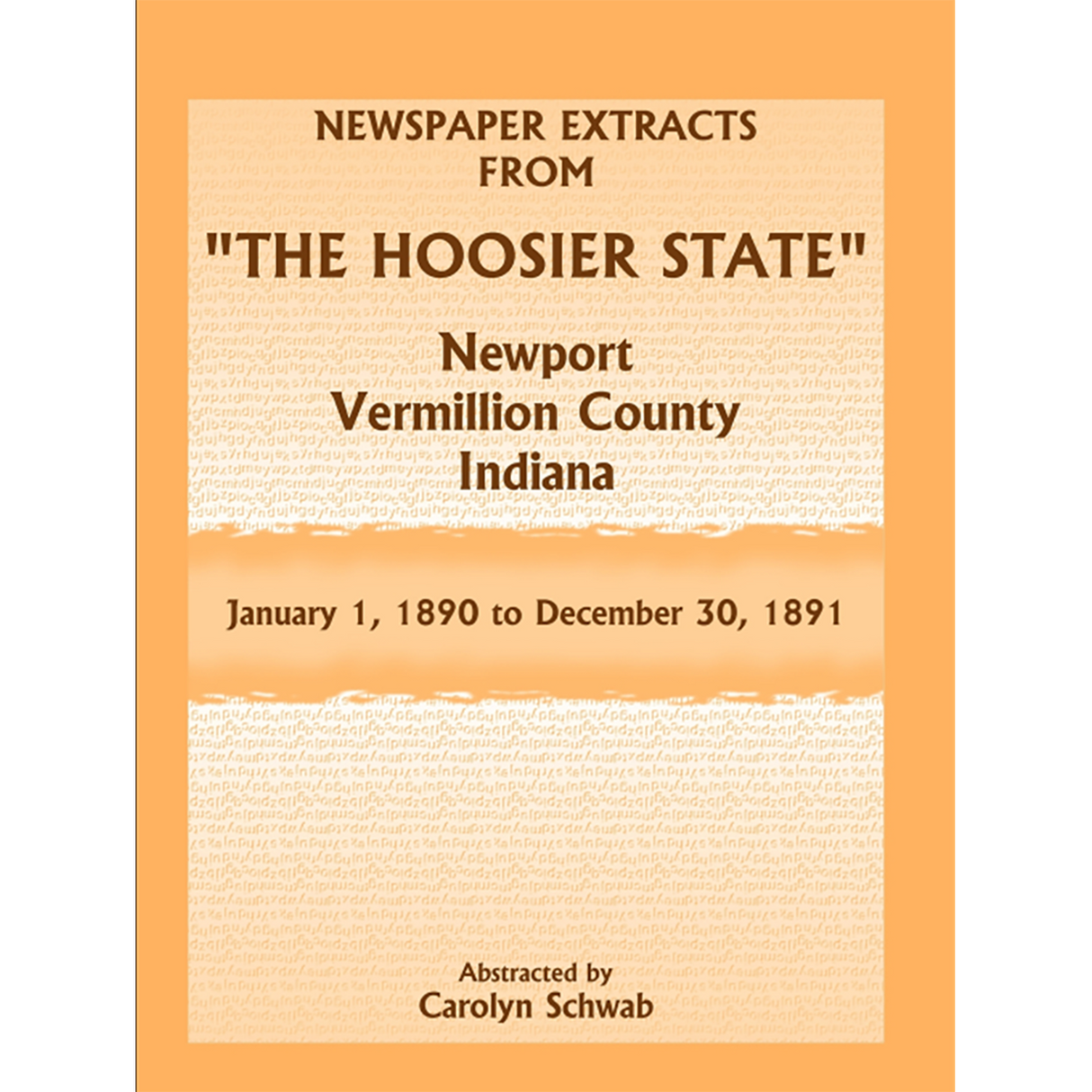 Newspaper Extracts from "The Hoosier State", Newport, Vermillion County, Indiana, January 1, 1890 to December 30, 1891