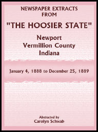 Newspaper Extracts from "The Hoosier State", Newport, Vermillion County, Indiana, January 4, 1888-December 25, 1889
