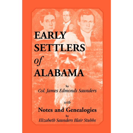 Early Settlers of Alabama with Notes and Genealogies