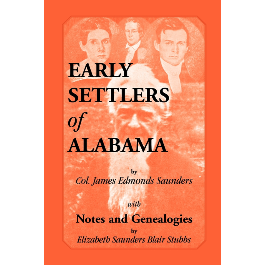 Early Settlers of Alabama with Notes and Genealogies