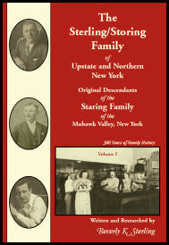 The Sterling/Storing Family of Upstate and Northern New York: Original Descendants of the Staring Family of the Mohawk Valley, New York [2 volumes]