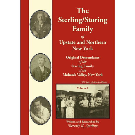 The Sterling/Storing Family of Upstate and Northern New York, Volume 1