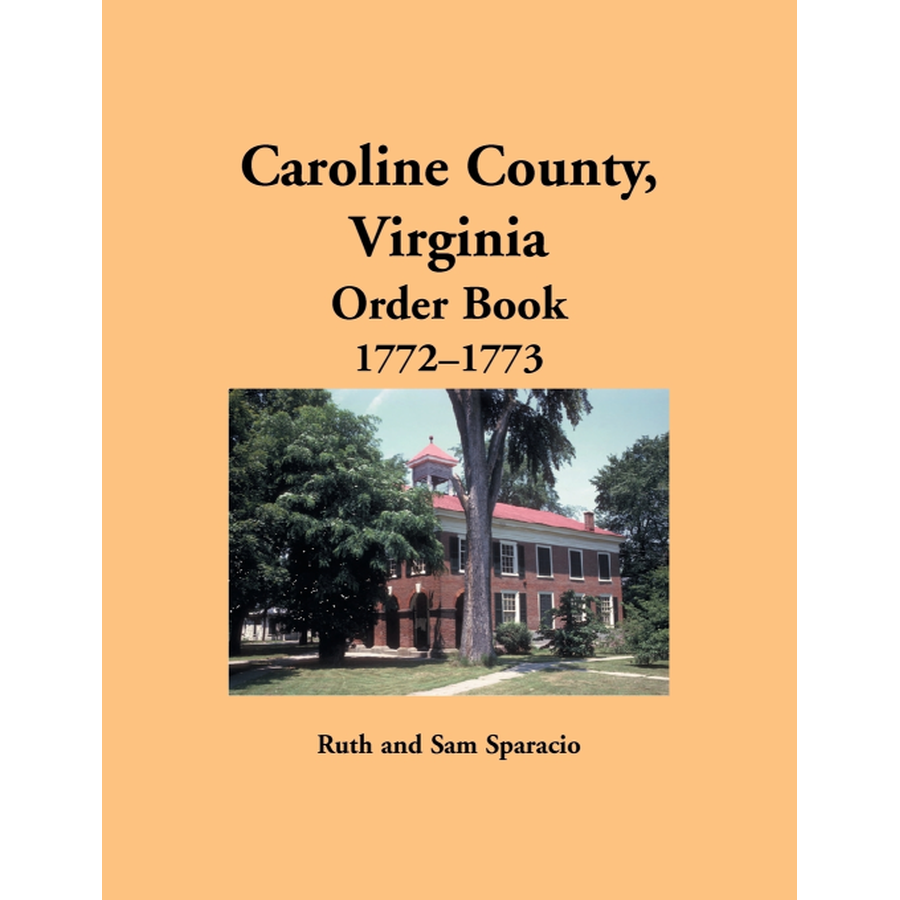 Caroline County, Virginia Order Book Abstracts 1772-1773