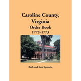 Caroline County, Virginia Order Book Abstracts 1772-1773