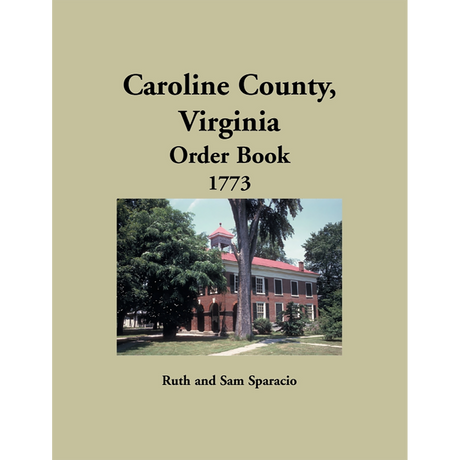 Caroline County, Virginia Order Book Abstracts 1773