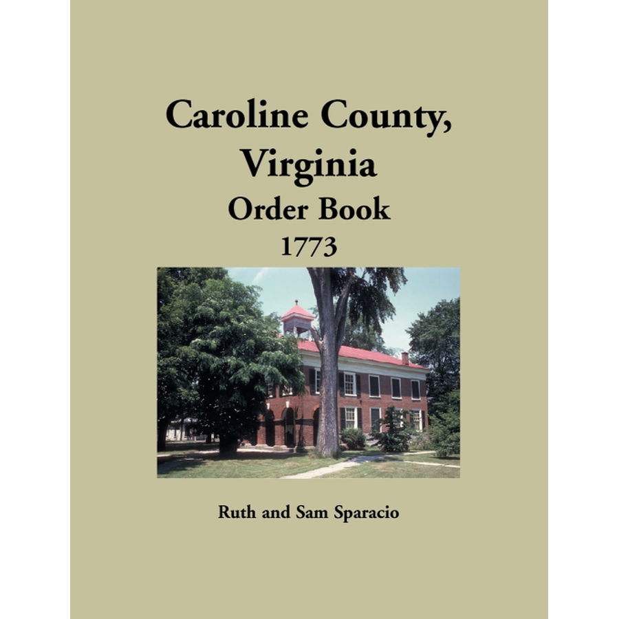 Caroline County, Virginia Order Book Abstracts 1773