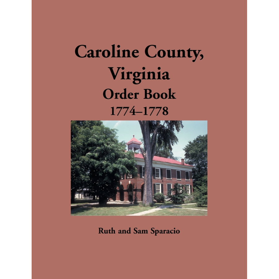 Caroline County, Virginia Order Book Abstracts 1774-1778