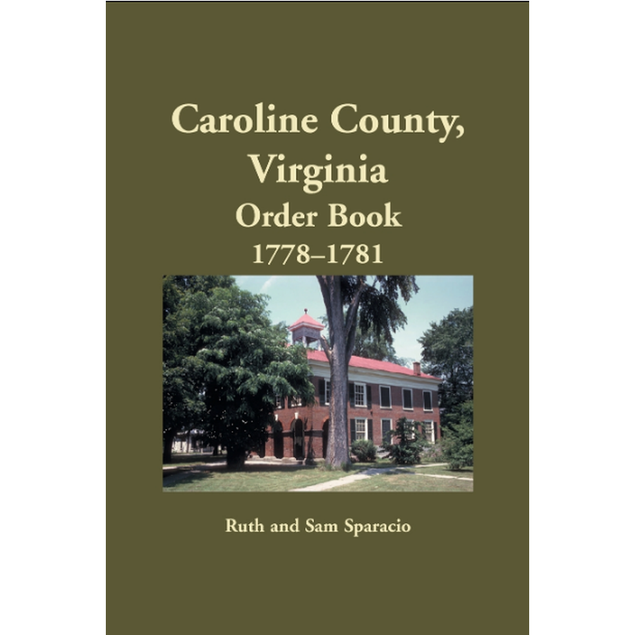 Caroline County, Virginia Order Book Abstracts 1778-1781