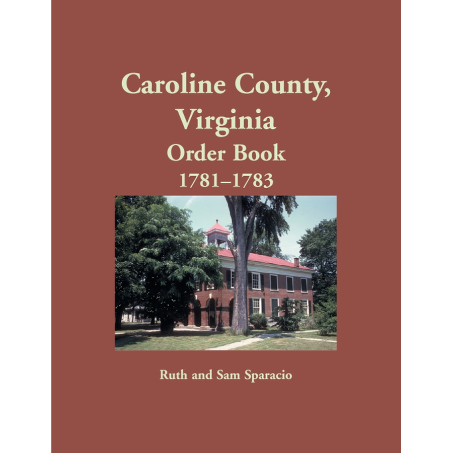 Caroline County, Virginia Order Book Abstracts 1781-1783