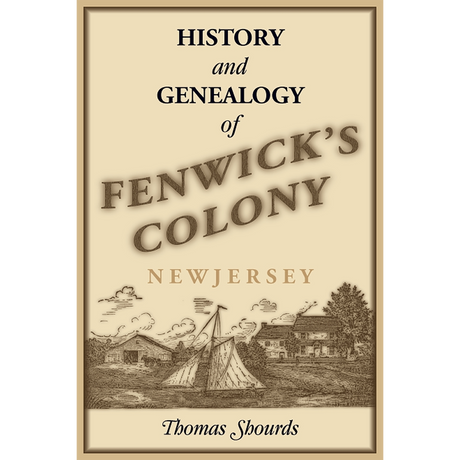 History and Genealogy of Fenwick's Colony, New Jersey