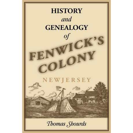 History and Genealogy of Fenwick's Colony, New Jersey