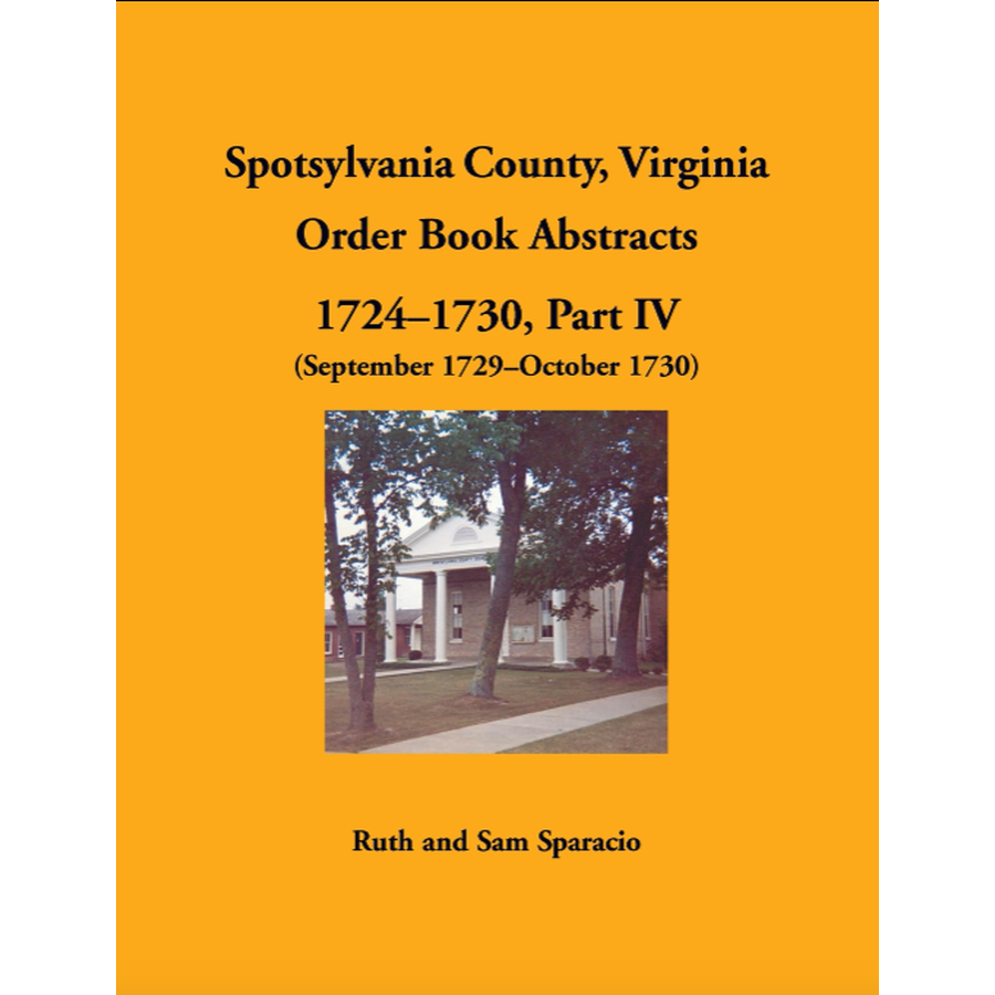 Spotsylvania County, Virginia Order Book Abstracts, 1724-1730, Part IV, 1729-1730