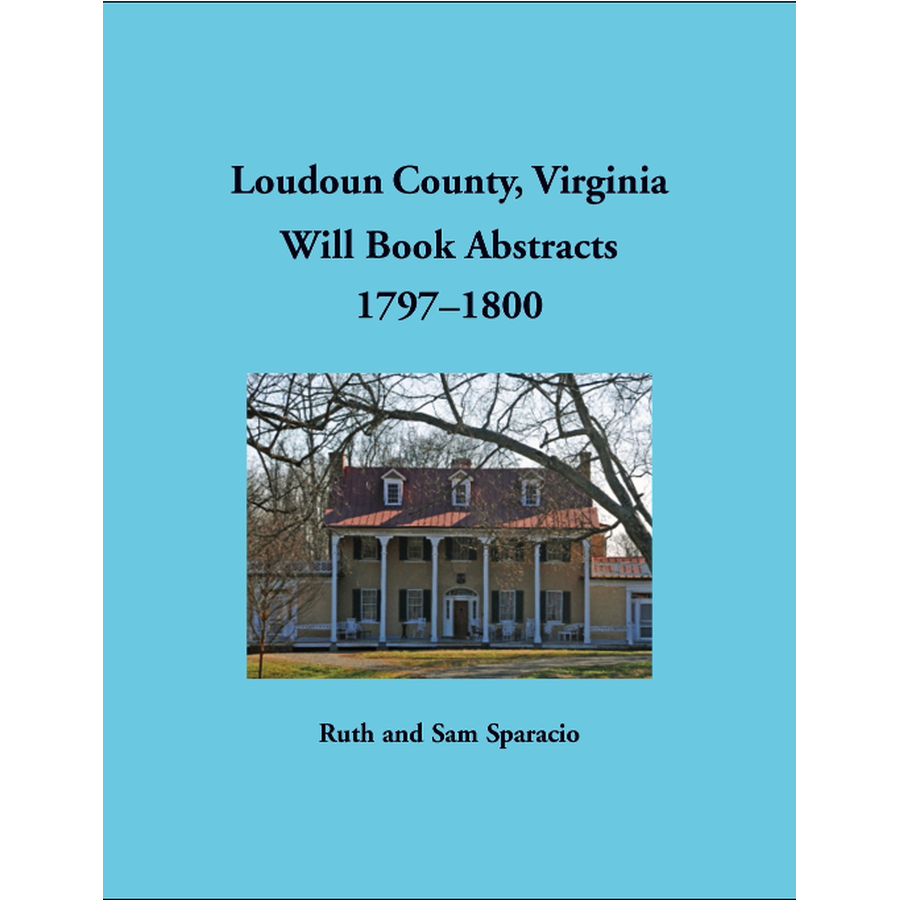 Loudoun County, Virginia Will Book Abstracts, 1797-1800