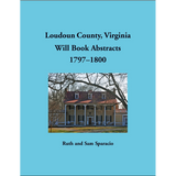 Loudoun County, Virginia Will Book Abstracts, 1797-1800