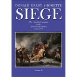 Siege:  The Canadian Campaign in the American Revolution, 1775-1776, Volume 2