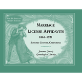 Marriage License Affidavits, 1861-1921, Sonoma County, California: Volume 4