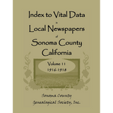 Index to Vital Data in Local Newspapers of Sonoma County, California, Volume 11: 1916-1918