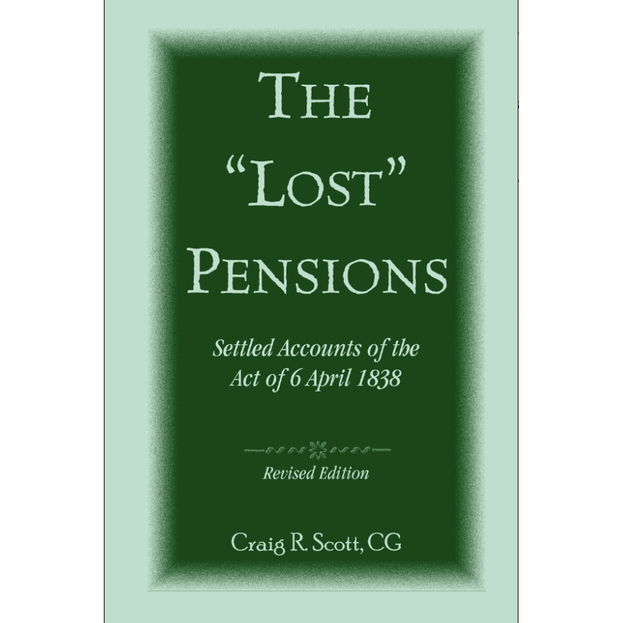 The 'Lost' Pensions: Settled Accounts of the Act of 6 April 1838, Revised Edition
